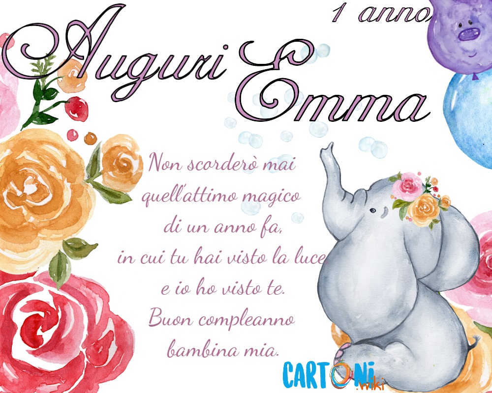 Auguri Emma oggi compi 1 anno 