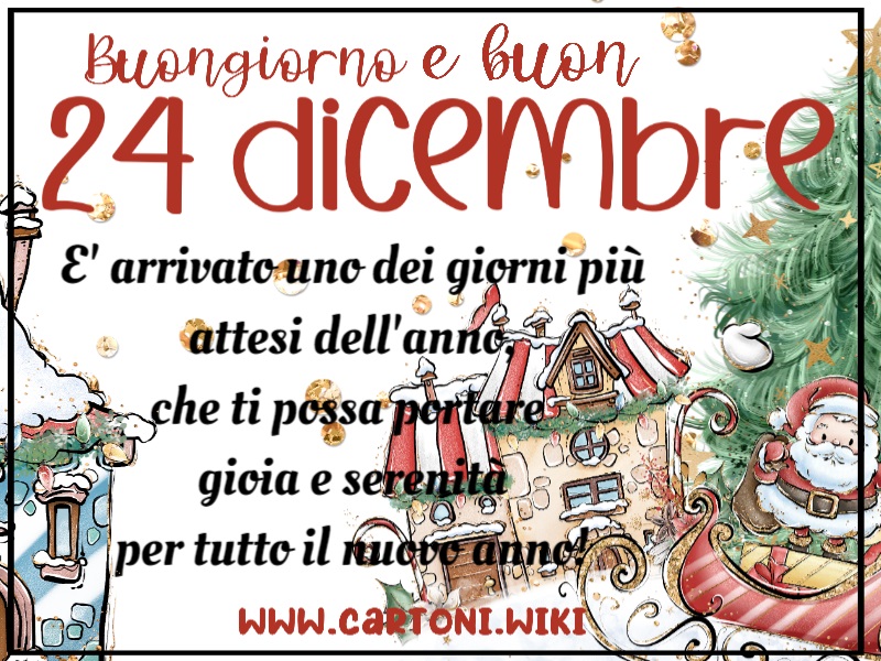 Buongiorno e buon 24 dicembre