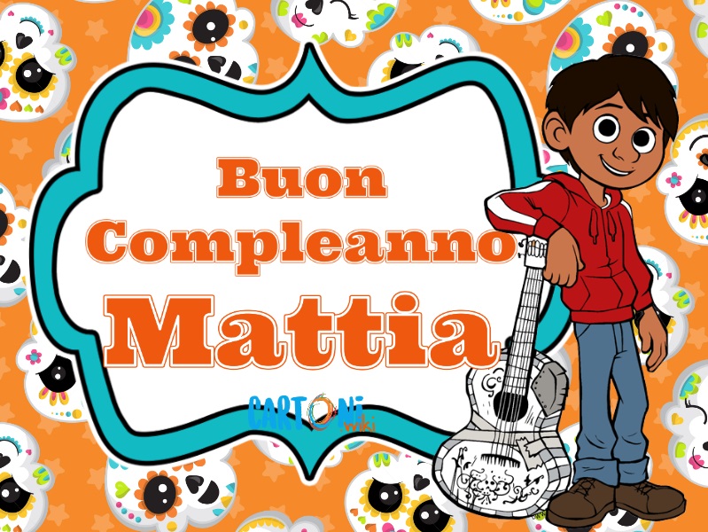 Buon compleanno Mattia