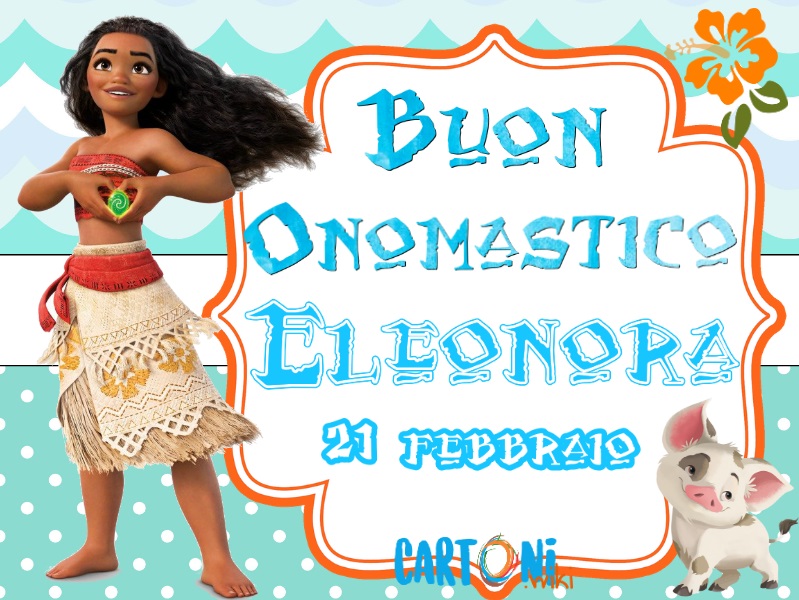 Buon onomastico Eleonora 21 febbraio