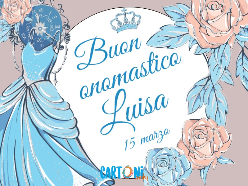 Luisa buon onomastico