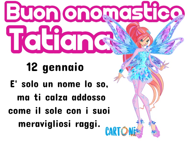 Buon onomastico Tatiana 12 gennaio