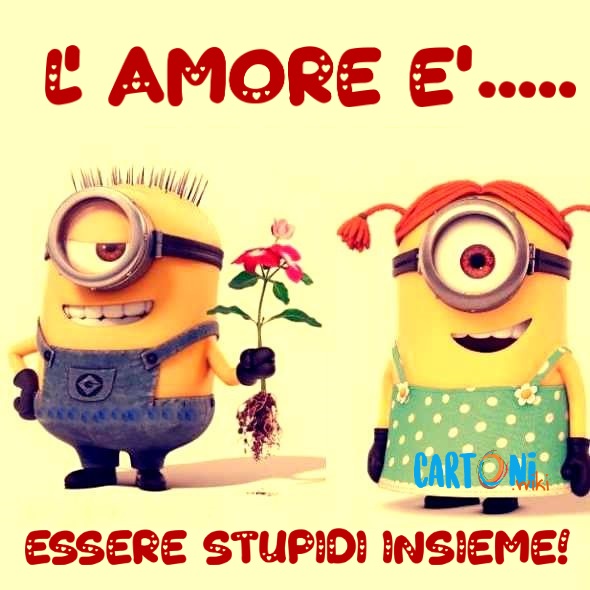 Con i Minions ti ricordo che L’Amore ....