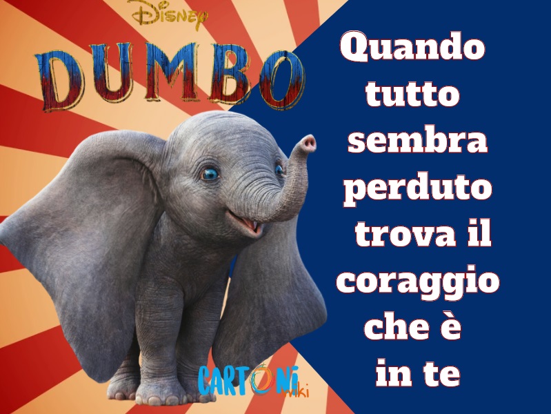 Quando tutto sembra perduto... Frasi dal film Dumbo