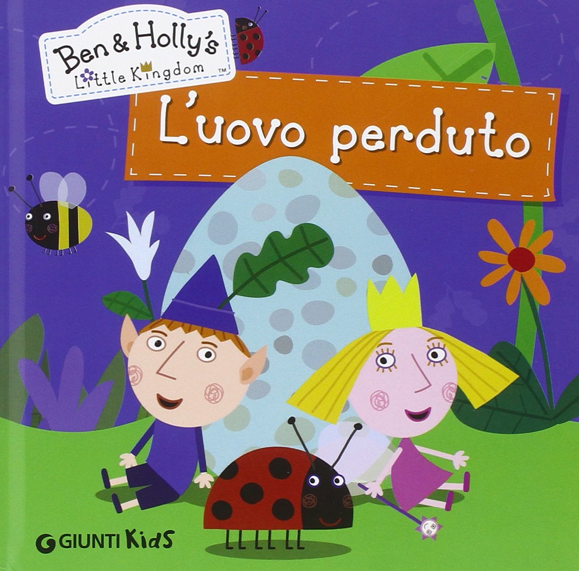 L’uovo perduto Il piccolo regno di Ben e Holly libri bambini da leggere o prima elementare