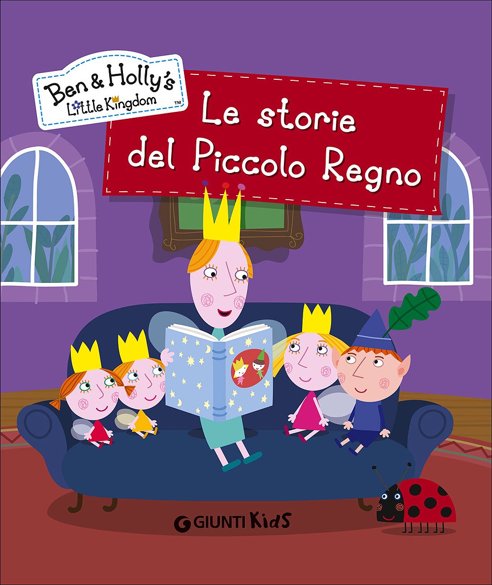 Le storie del piccolo regno  Il piccolo regno di Ben e Holly libri bambini da leggere o prima elementare