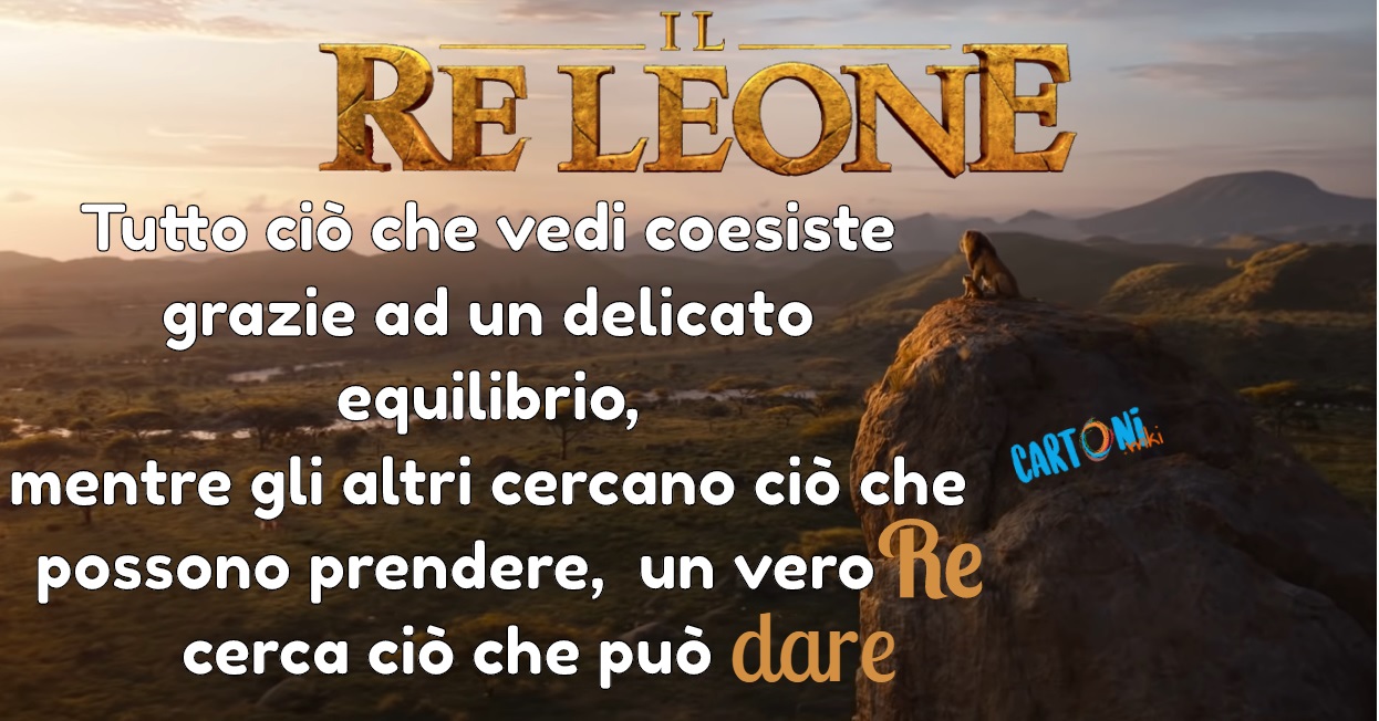 Un vero Re cerca ciò che può dare... da Il Re Leone