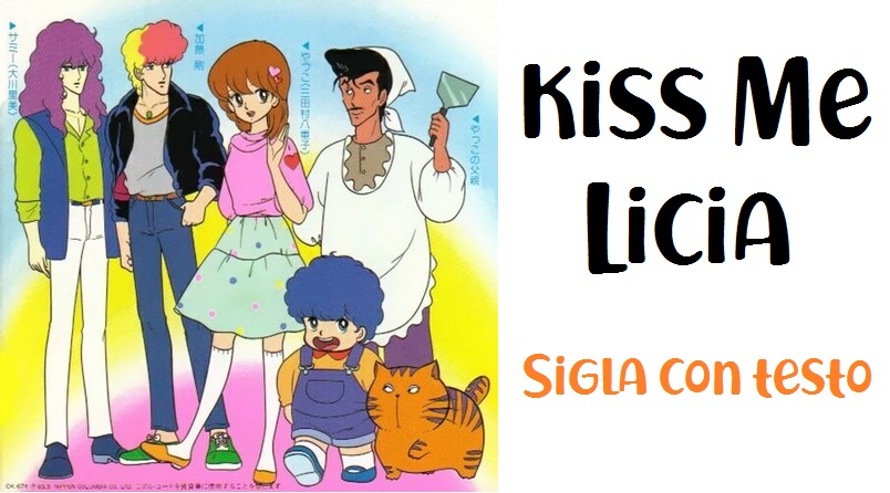 Testo sigla Kiss me Licia