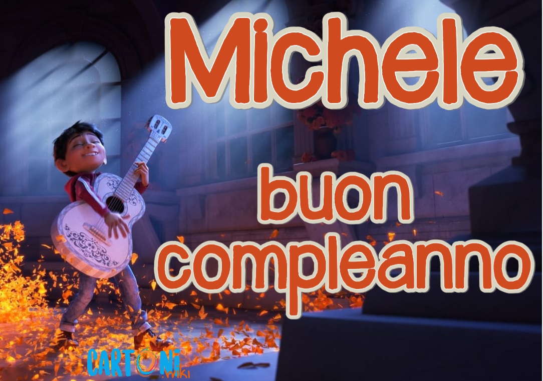 Michele buon compleanno