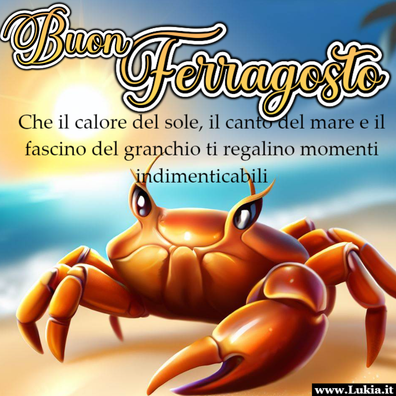 Celebra il Fascino di Ferragosto con il Calore del Sole, il Canto del Mare e il Sorriso del Granchio Buon Ferragosto: immagine da condividere. Il Ferragosto  un'occasione per celebrare la vita, la natura e i momenti speciali che essa ci offre. Con l'immagine di un granchio sorridente, il calore del sole e il mare che ci culla con le sue onde, ti invitiamo a immergerti in questa festa unica. Che il tuo Ferragosto sia luminoso, gioioso e pieno di ricordi felici da custodire nel cuore. - Immagini gratis