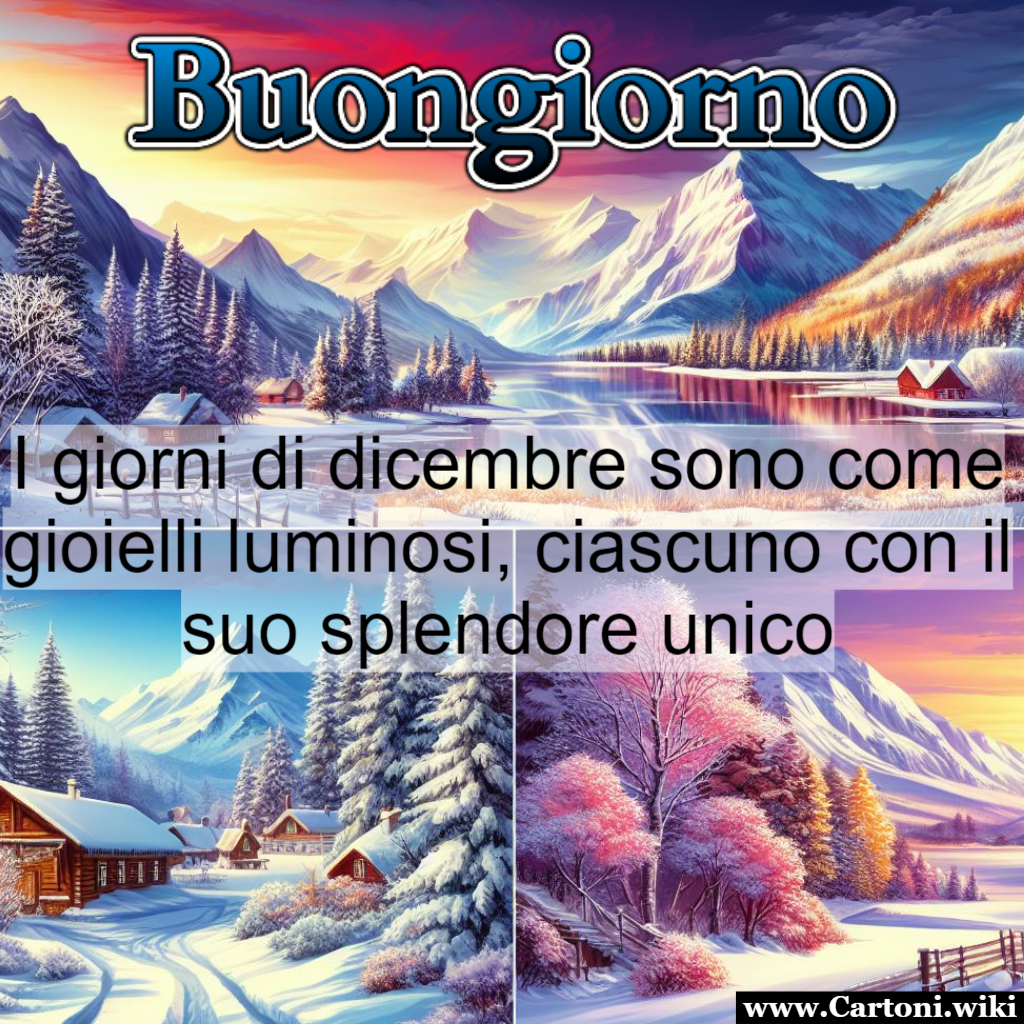 Buongiorno a dicembre Immagini buongiorno  dicembre con frase i giorni di dicembre sono come gioielli luminosi, ciascuno con il suo splendore unico - Immagini gratis