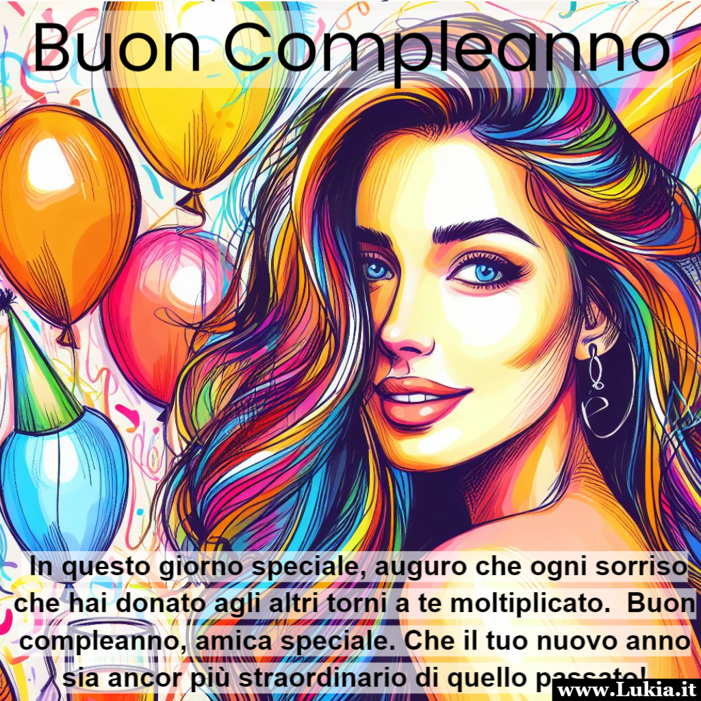 Buon compleanno amica speciale