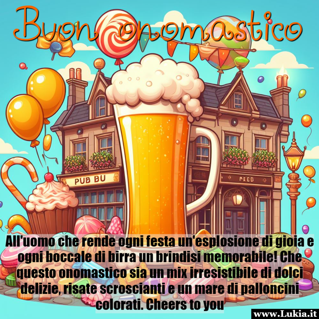 Buon onomastico con un augurio Irresistibile: Cheers to You