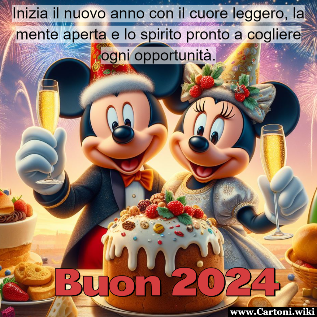 Inizia il 2024 con Cuore Leggero e Mente Aperta: Brindisi Magico tra Topolino e Minnie Iniziare il 2024 con il cuore leggero, la mente aperta e lo spirito pronto a cogliere ogni opportunit  un mantra di ispirazione per tutti. L'immagine di Topolino e Minnie che brindano aggiunge un tocco di magia e gioia, invitandoci a festeggiare la bellezza di un nuovo inizio. Che il nuovo anno sia un'avventura straordinaria, colma di sorprese, successi e momenti incantevoli. Buon 2024! - Immagini gratis