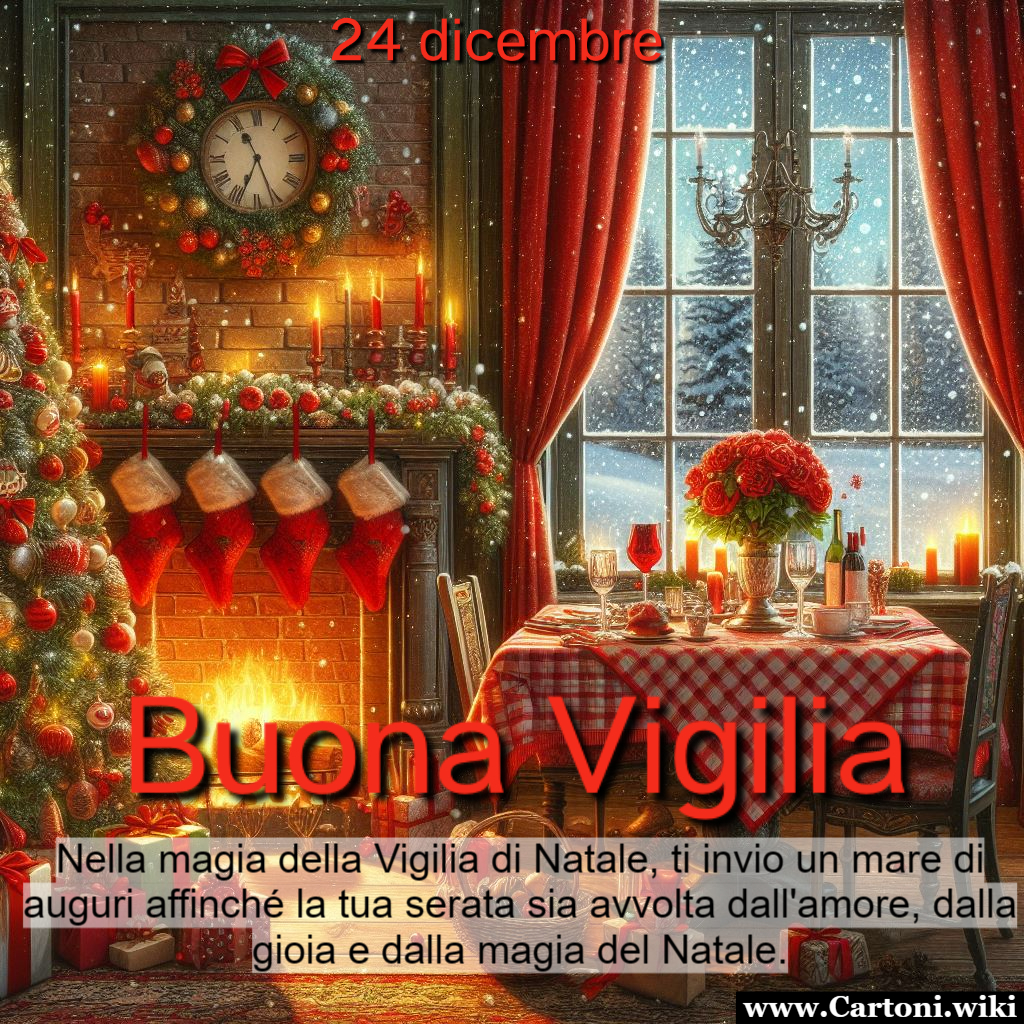 Buona Vigilia di Natale: ti auguro una serata magica Nella magia della Vigilia di Natale, ti invio un mare di auguri affinch la tua serata sia avvolta dall'amore, dalla gioia e dalla magia del Natale. - Immagini gratis