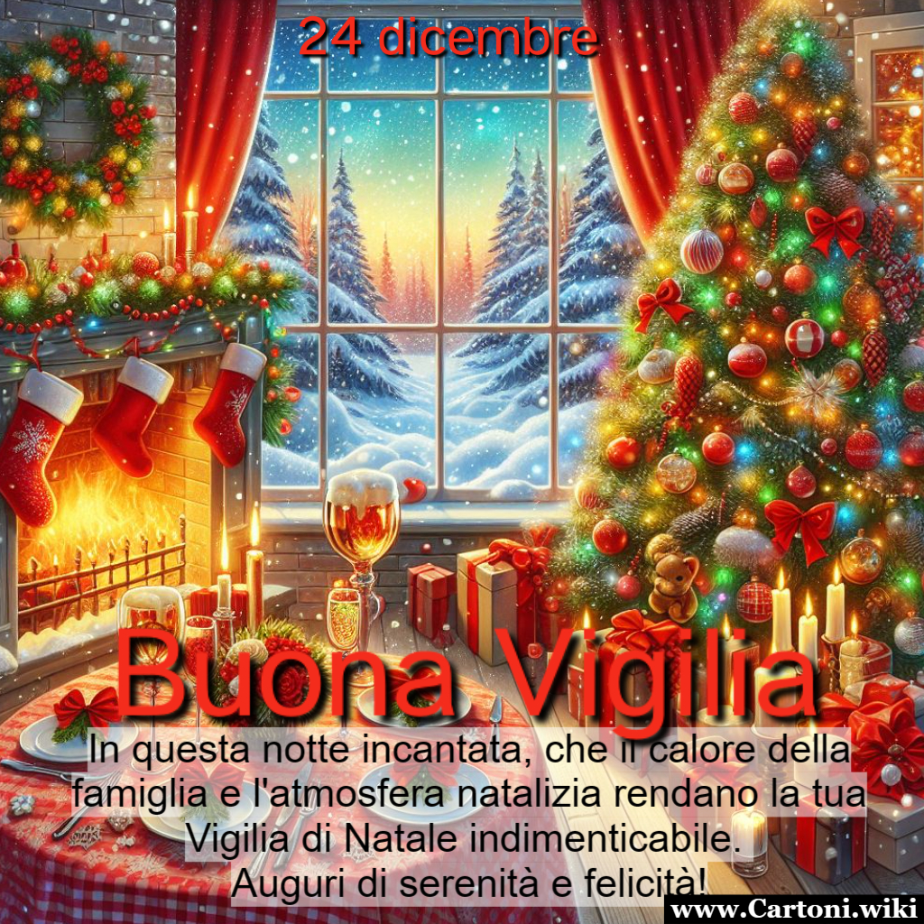 Auguri per una Vigilia di Natale incantata In questa notte incantata, che il calore della famiglia e l'atmosfera natalizia rendano la tua Vigilia di Natale indimenticabile. 
Auguri di serenit e felicit! - Immagini gratis