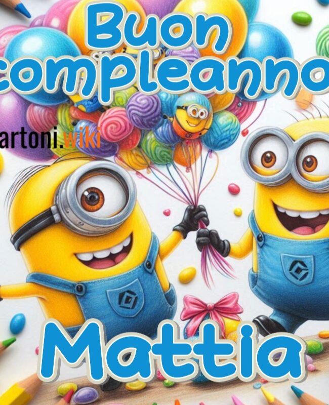 Buon compleanno Mattia con gli allegri Minions