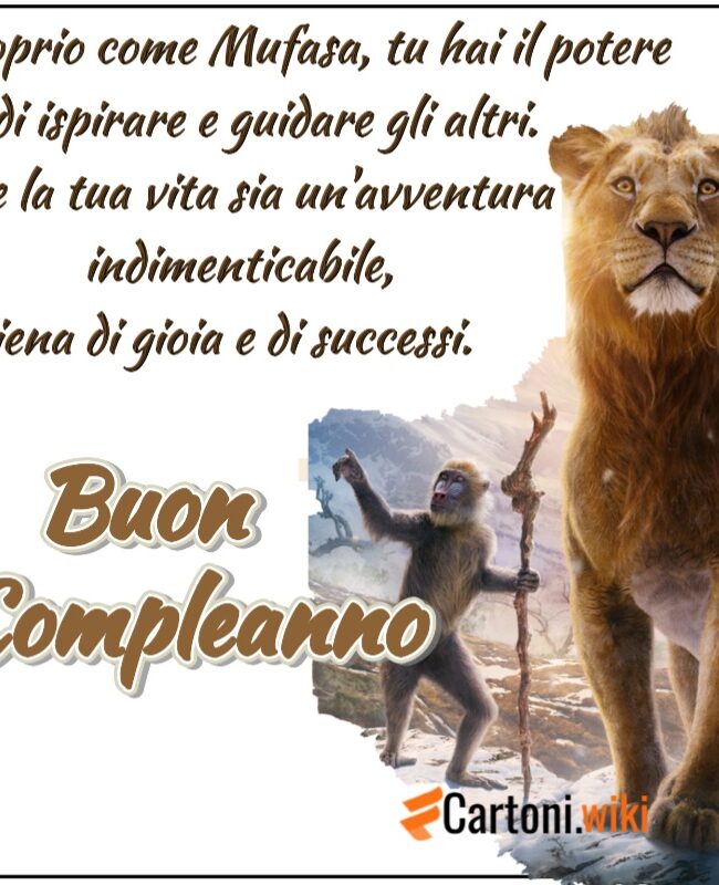Buon compleanno con Mufasa il Re Leone con frase di auguri ispirata al film - biglietti di auguri Disney