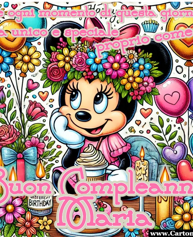 Auguri buon compleanno Maria con dedica per una persona speciale con la simpatica topolina circondata da dolci palloncini e fiori