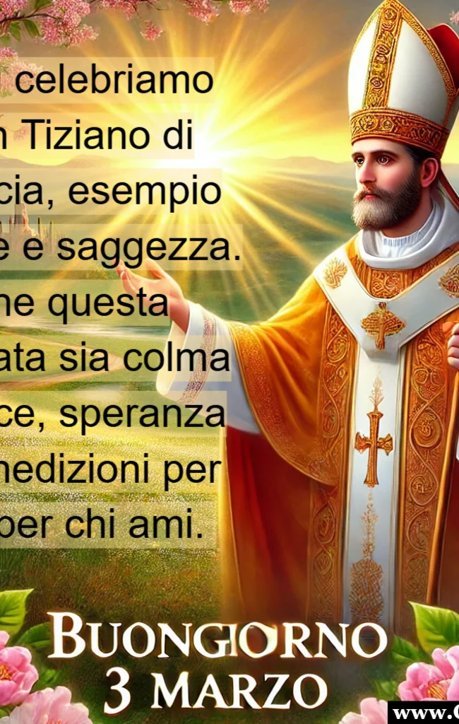 Buongiorno 3 marzo con San Tiziano da Brescia e frase speciale